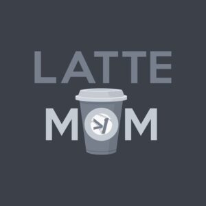 LATTE MOM