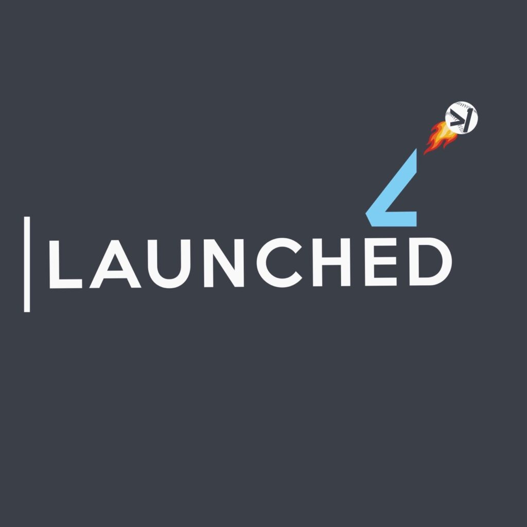 LAUNCHED