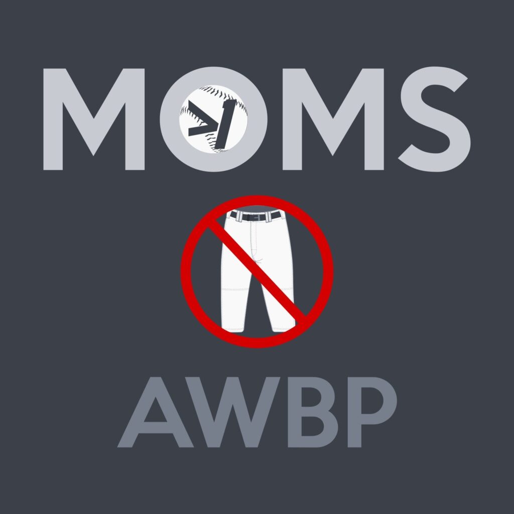 MOMS AGAINST WHITE BASEBALL PANTS