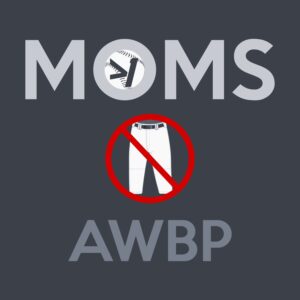 MOMS AGAINST WHITE BASEBALL PANTS