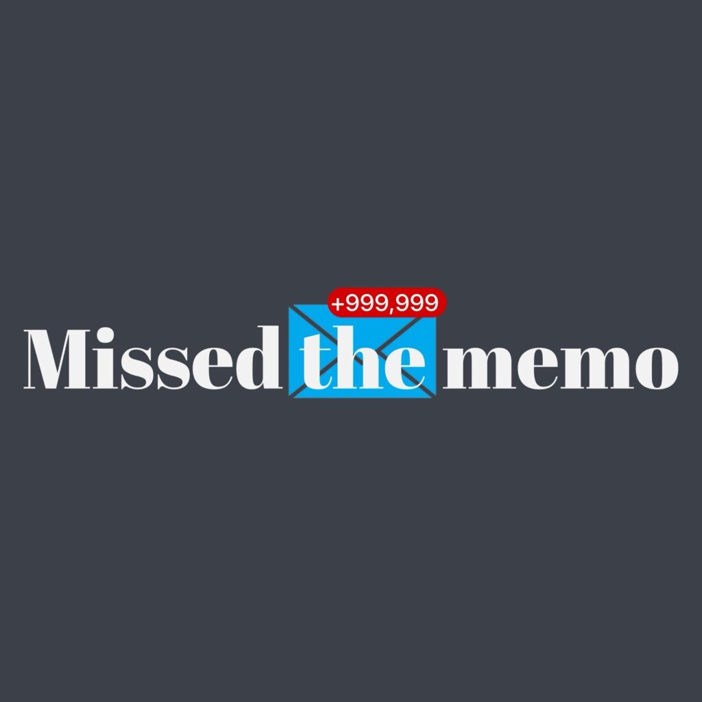 Missed the memo