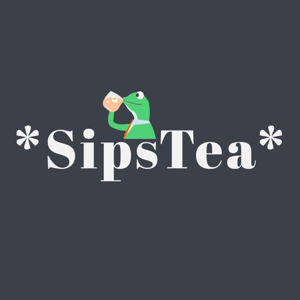SIPS TEA