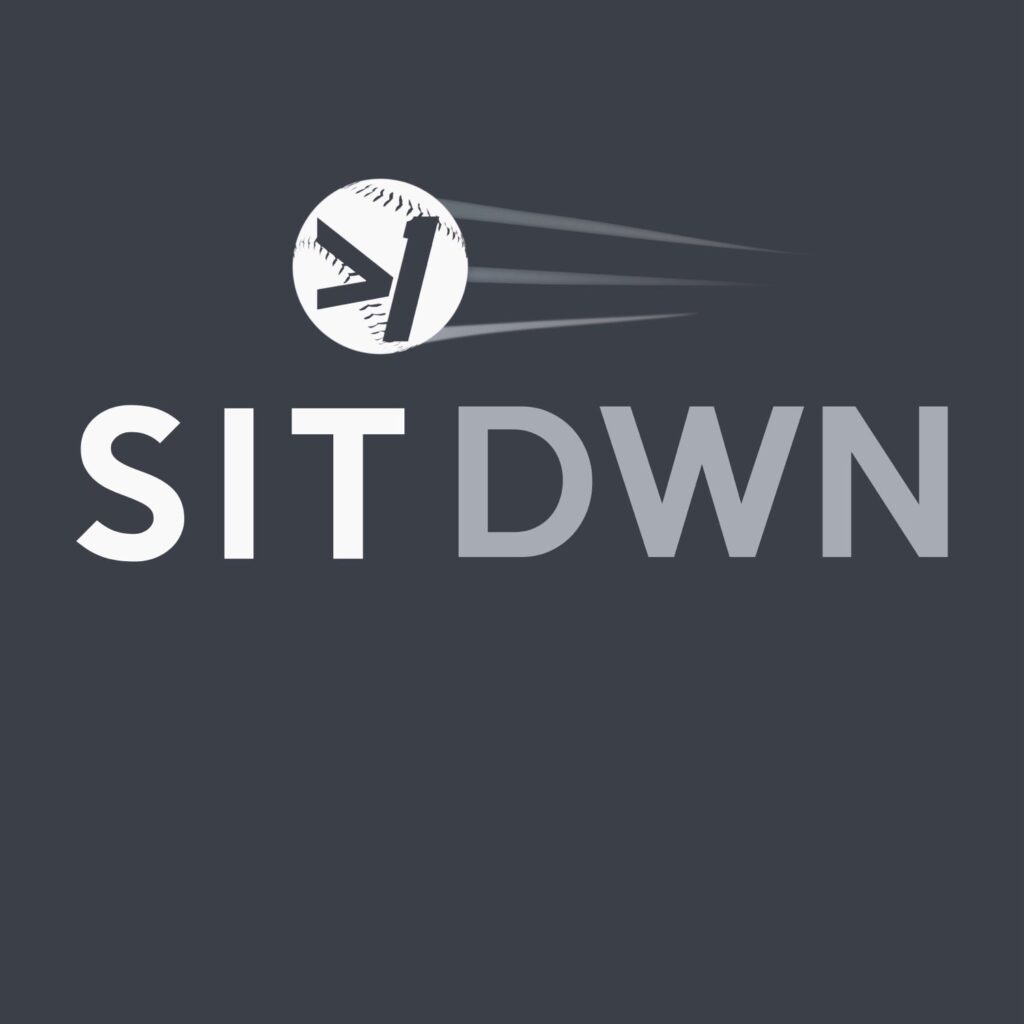 SIT DOWN